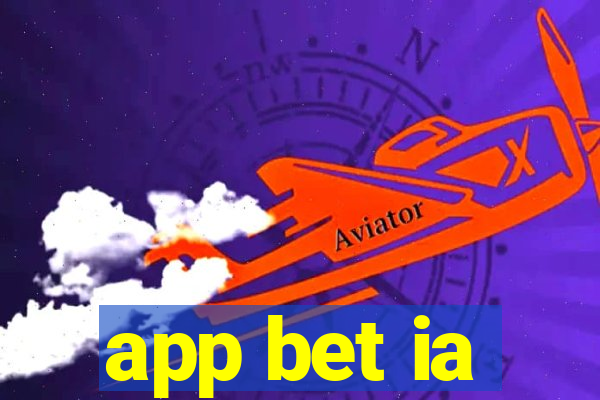 app bet ia